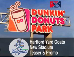 Hartford Yard Goats: Dunkin Donuts Park Promo Video